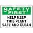 Safety: Safety First - Help Keep This Plant Safe and Clean Signs Safety: Safety First - Help Keep This Plant Safe and Clean Signs