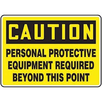CAUTION PERSONAL PROTECTIVE EQUIPMENT REQUIRED BEYOND THIS POINT 10" x 14" Adhesive Vinyl Sign