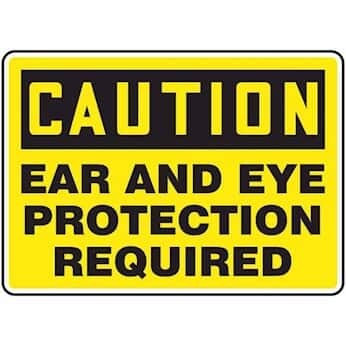 CAUTION EAR AND EYE PROTECTION REQUIRED 10" x 14" Adhesive Vinyl Sign