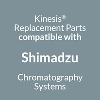 Kinesis Replacement Parts for Shimadzu Chromatography Instruments