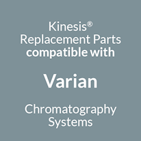 Kinesis Replacement Parts for Varian Chromatography Instruments