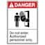 ANSI Danger: Do Not Enter Authorized Personnel Only Signs